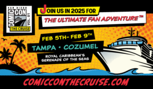 Inaugural Comic-Con The Cruise departing February 5, 2025